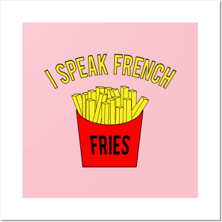 I Speak French Fries Posters and Art